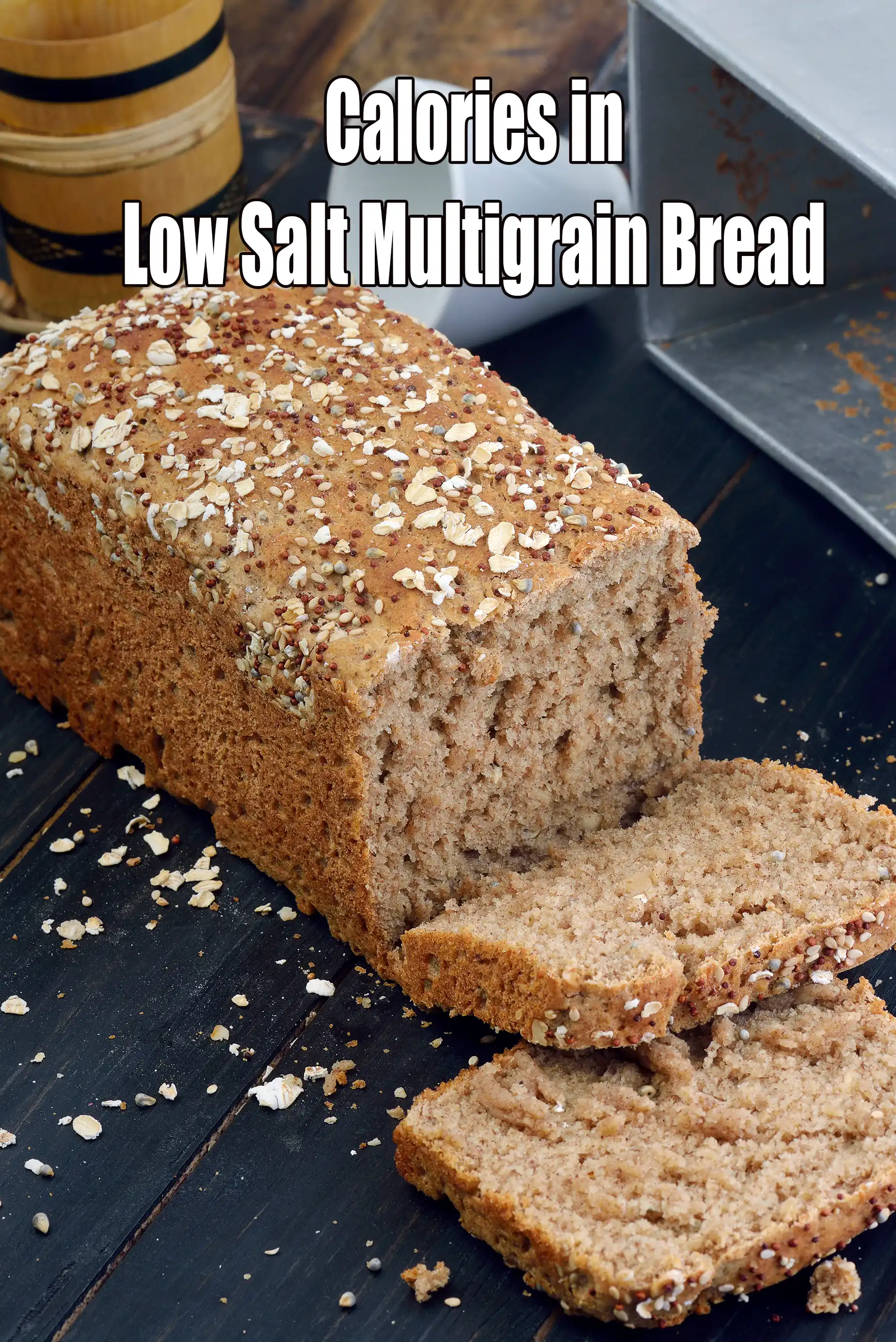 Calories in Low Salt High Fiber Multigrain Bread