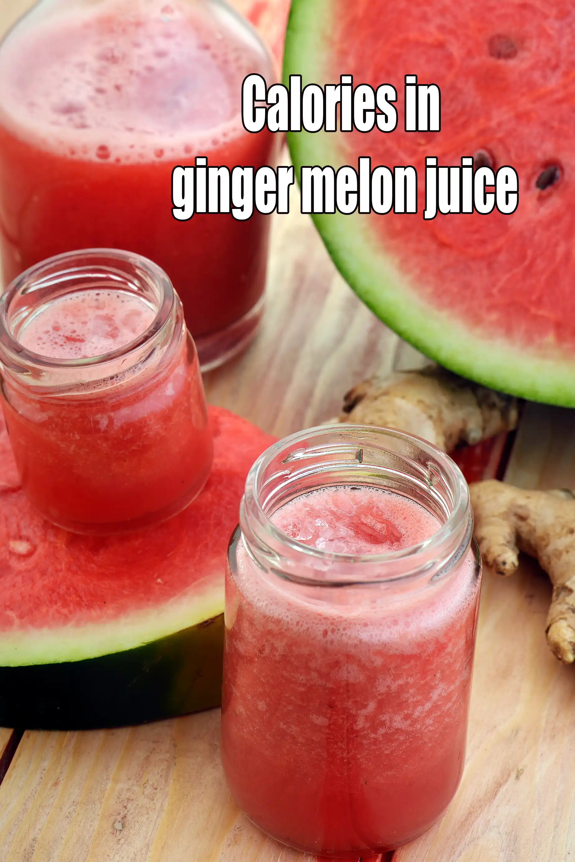 Calories in Ginger Melon Juice, Ginger Watermelon Juice