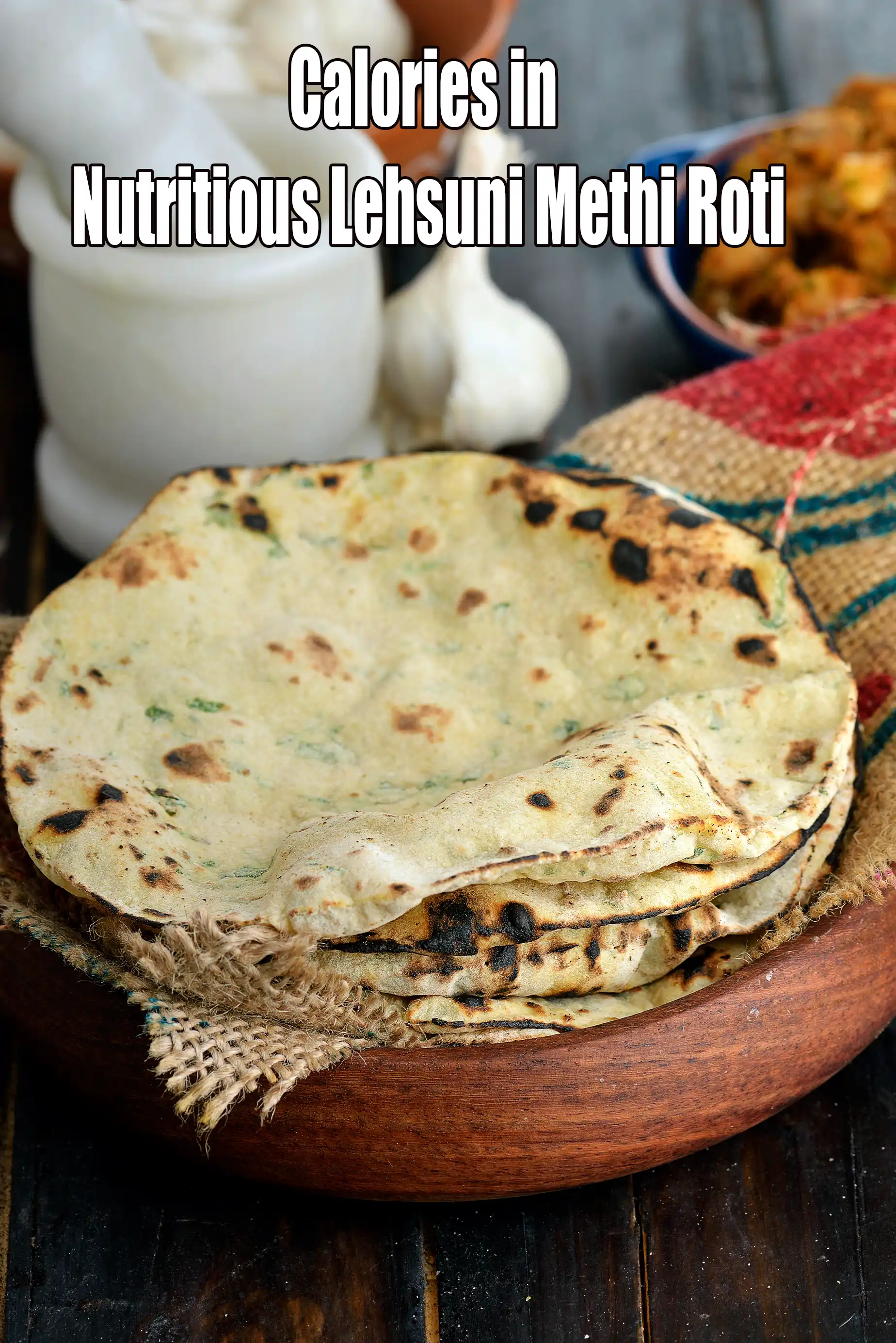 Nutritious Lehsuni Methi Roti