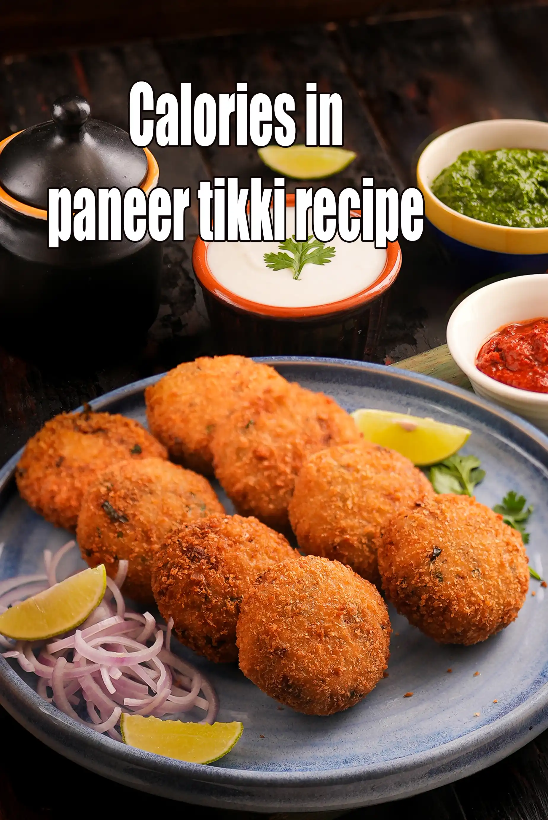 Calories in Paneer Tikki