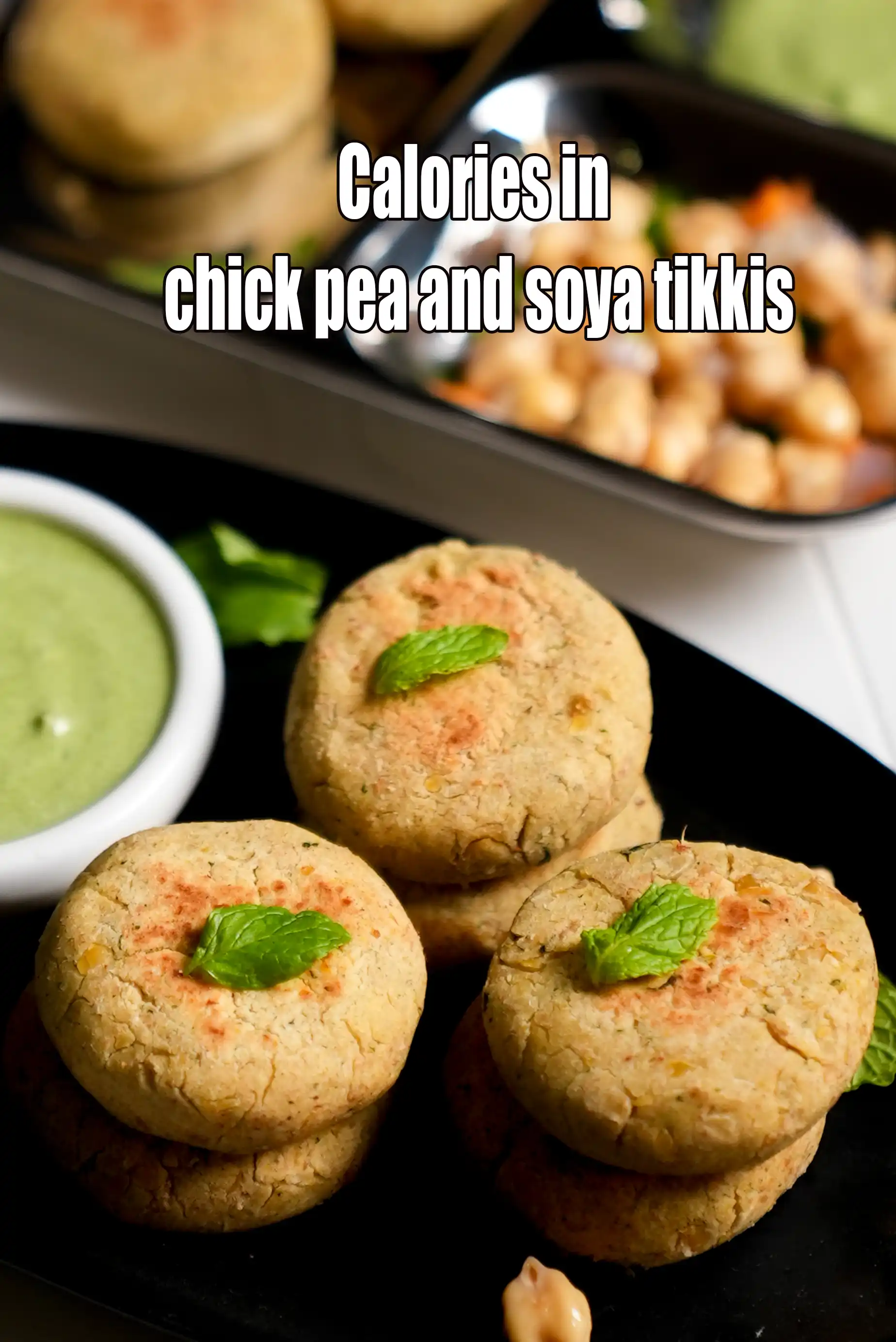 Calories in Chick Pea and Soya Tikkis ( Recipe for Bright Vision)