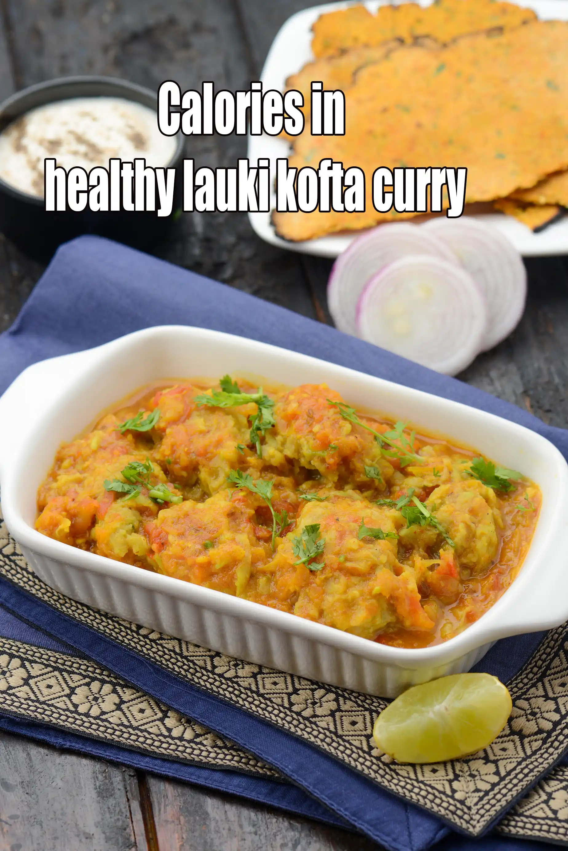Calories in Healthy Lauki Kofta Curry – Nutrition Facts & Health Analysis
