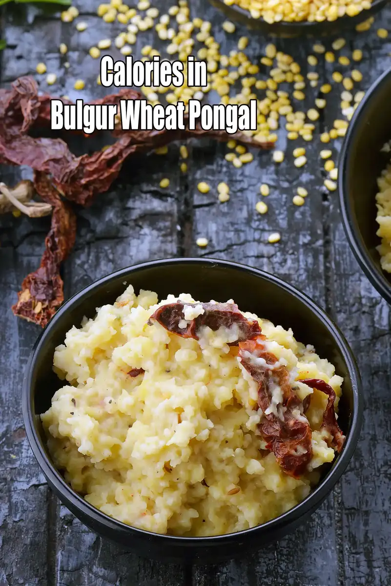 Calories in Bulgur Wheat Pongal – Nutrition Facts & Health Analysis