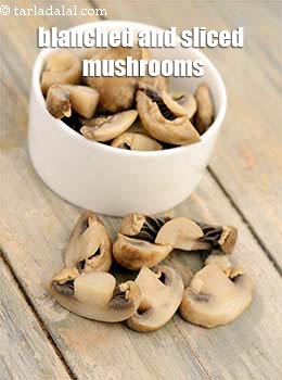 blanched and sliced mushrooms