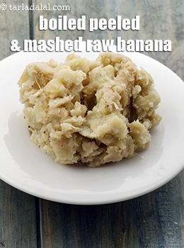 boiled peeled and mashed raw banana