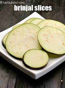brinjal slices