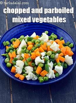 chopped and parboiled mixed vegetables