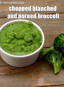 chopped blanched and pureed broccoli 