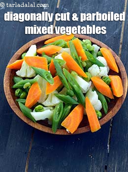 diagonally cut and parboiled mixed vegetables