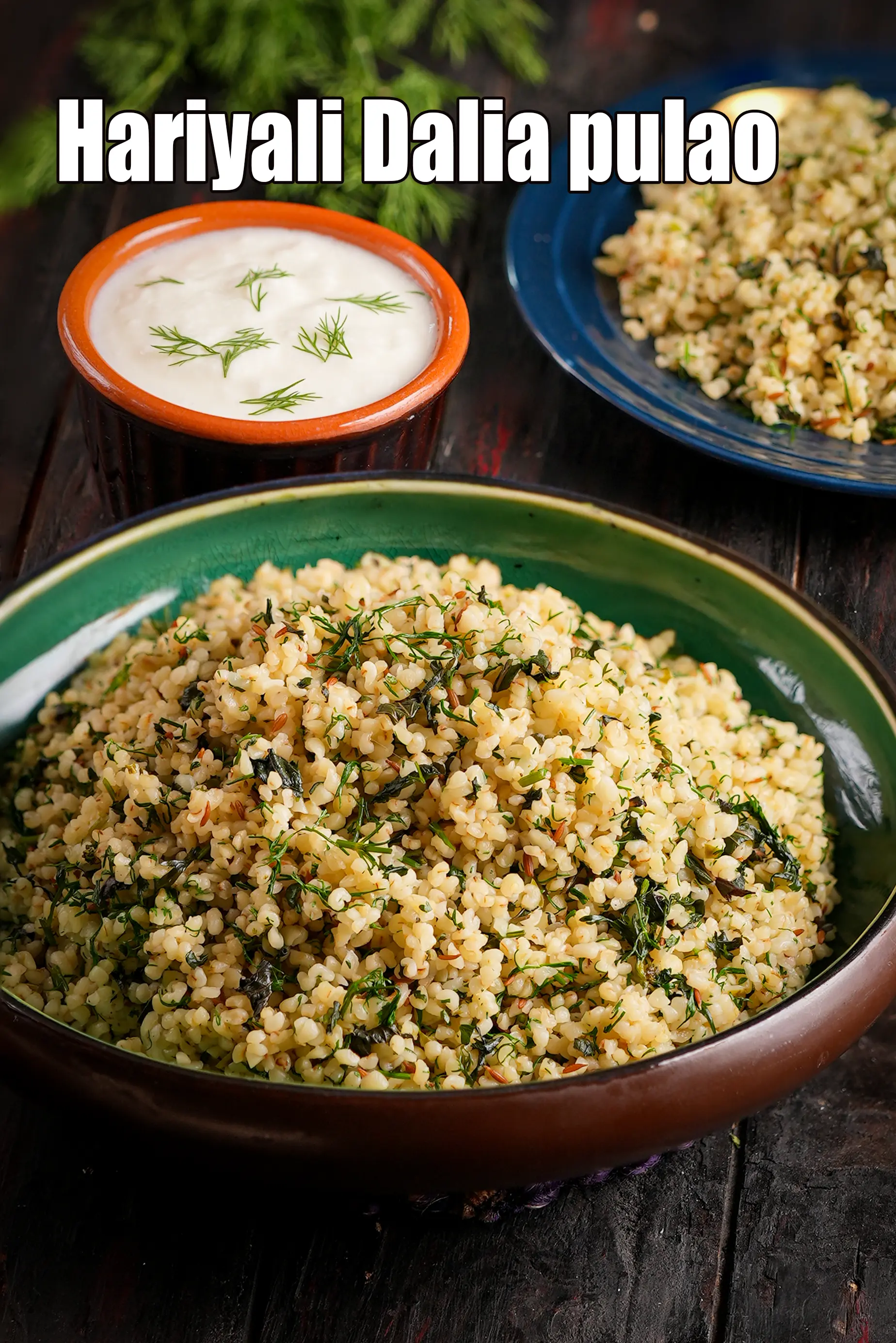 Hariyali Dalia pulao |  Broken Wheat and Herb Pulao |  healthy Mint Coriander Dill Dalia Pulao |