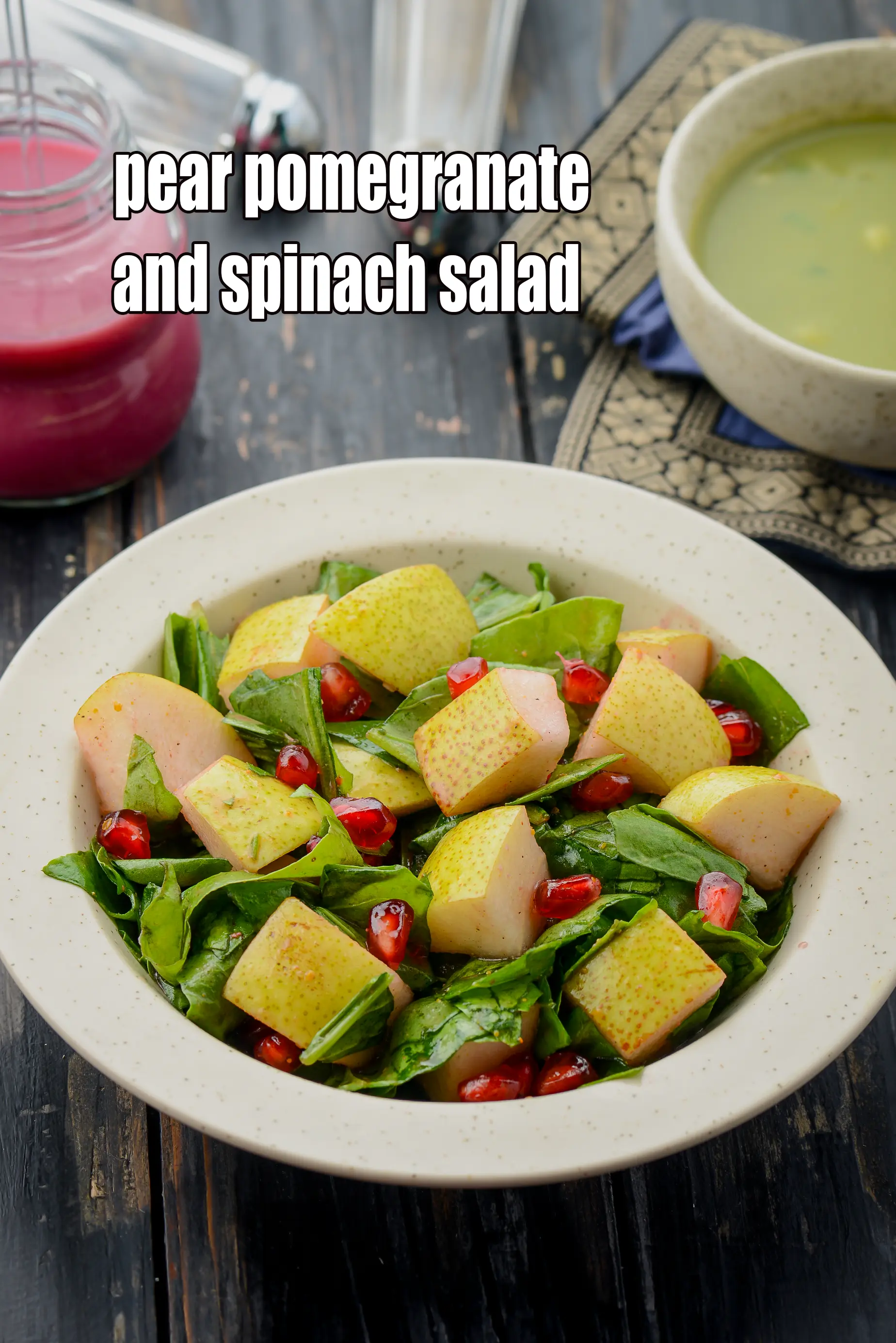 pear pomegranate and spinach salad recipe | pomegranate and pear green salad | healthy spinach and pomegranate salad | Indian style pomegranate spinach salad |