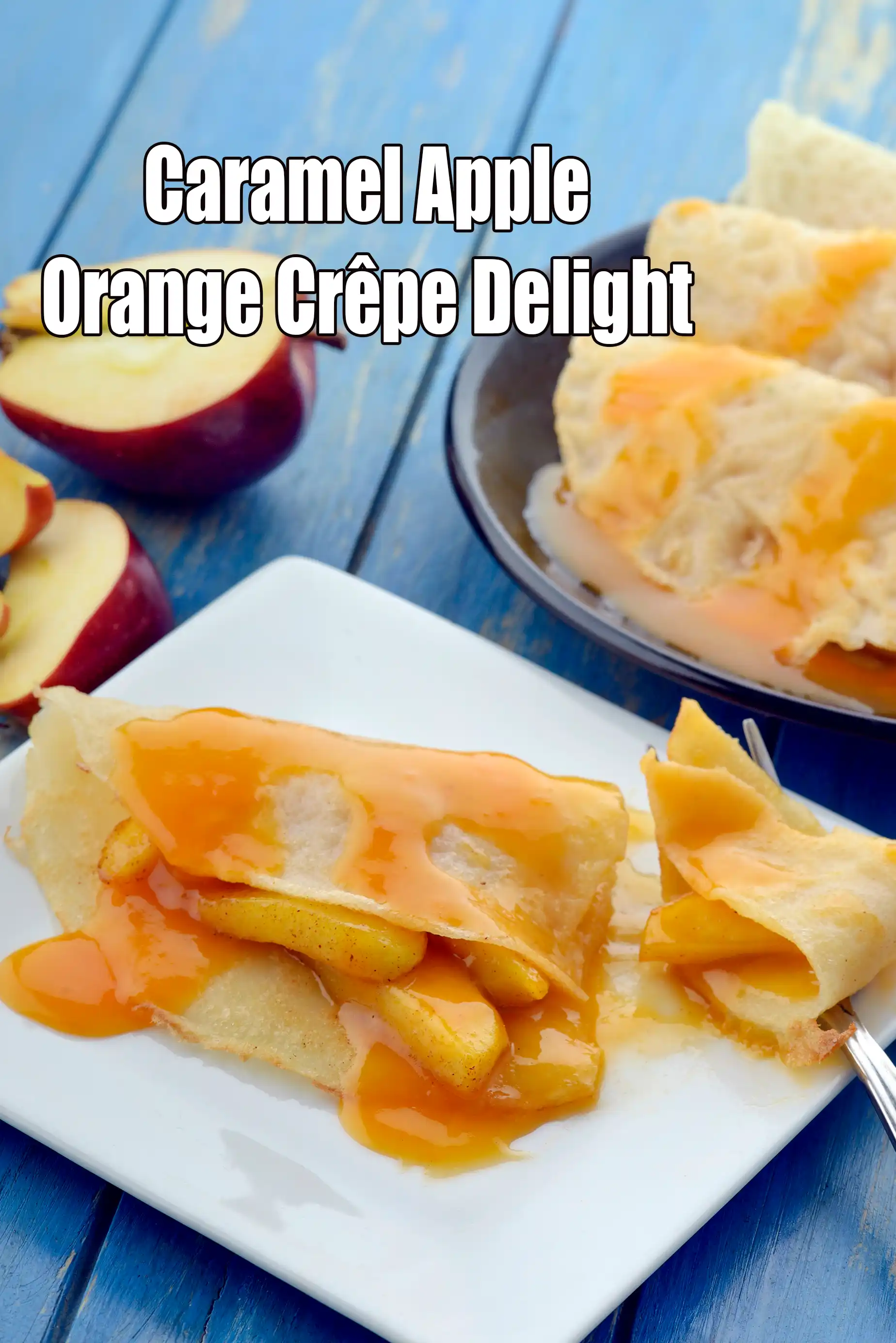 Caramel Apple Orange Crêpe Delight | Eggless Indian style  Apple Cinnamon Crêpe Pockets | Apple-Filled Dessert Crêpes with Orange Glaze |