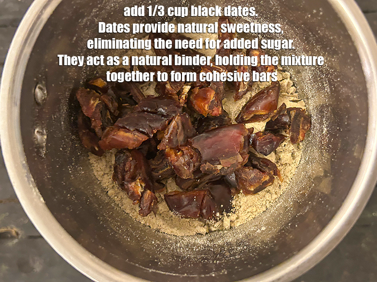 Step 12 – <p>Add 1/3 cup black dates. Dates provide natural sweetness, eliminating the need for added sugar. …