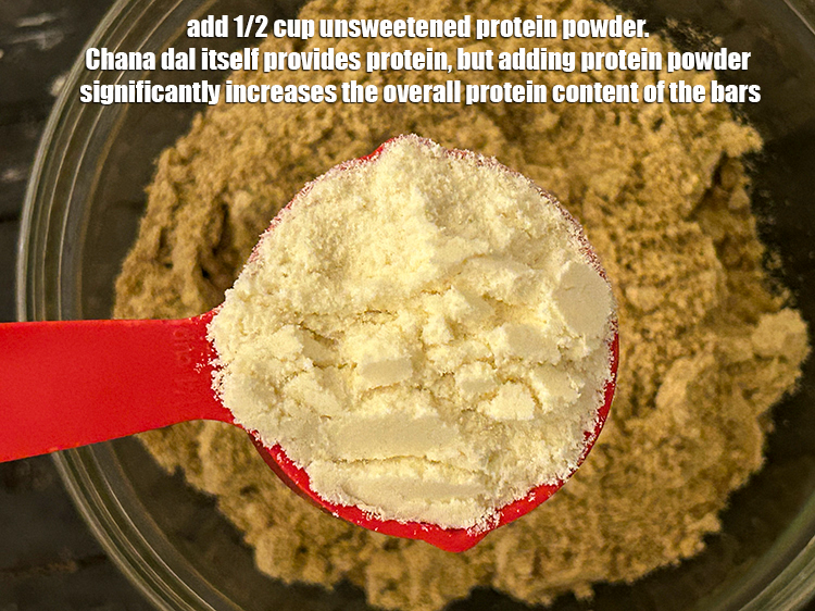 Step 16 – <p>Add 1/2 cup unsweetened protein powder. Chana dal itself provides protein, but adding protein powder …