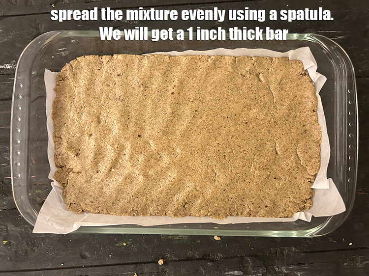 Step 22 – <p>Spread the mixture evenly using a spatula. We will get a 1 inch thick bar.</p>