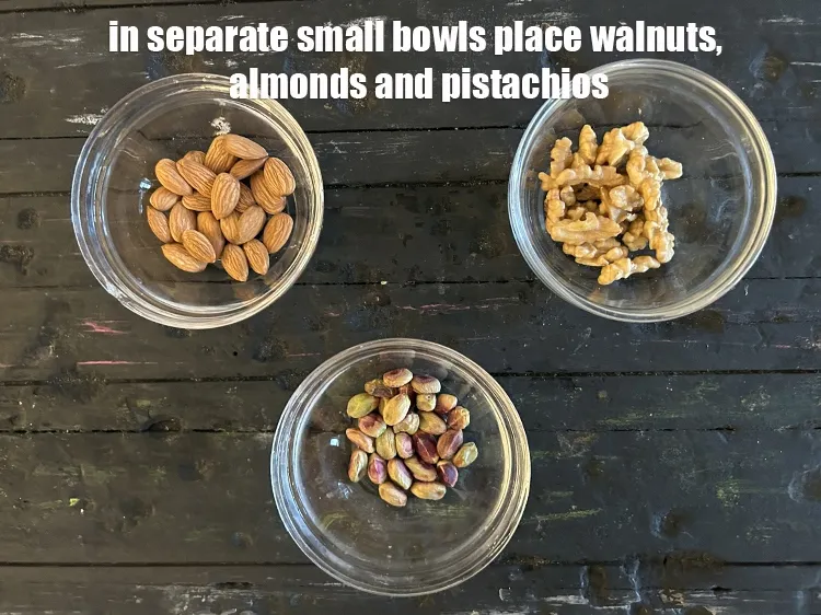 Step 6 – In separate small bowls, place 2 tablespoons of walnuts, 2 tablespoons almonds, and 2 tablespoons&nbsp;pistachios. …