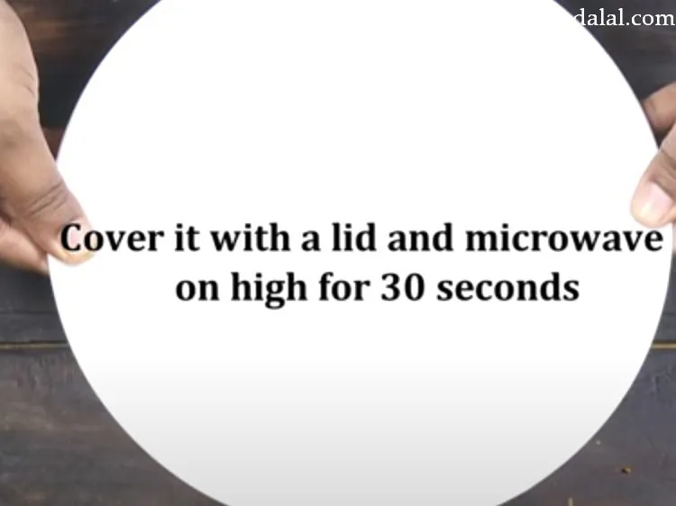 Step 14 – Cover it with a microwave safe lid and microwave on high for 30 seconds. Alternatively …