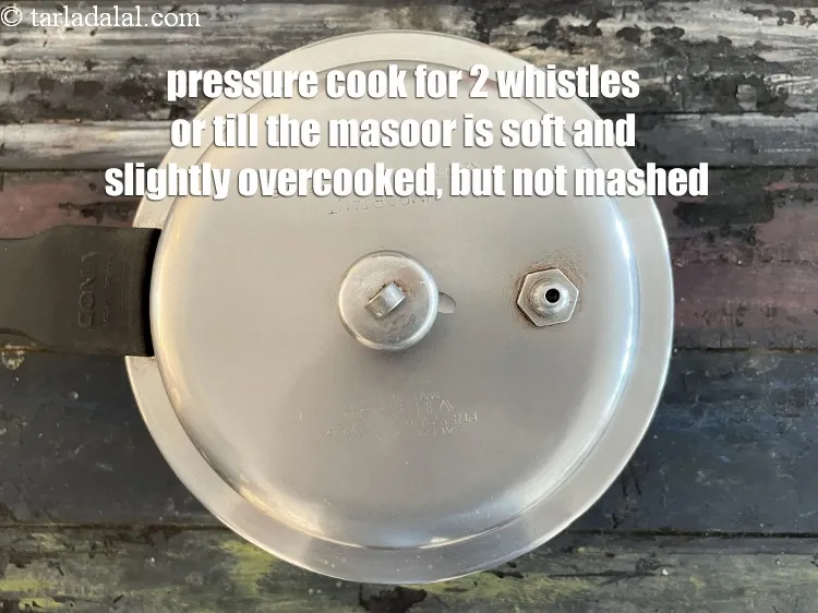 Step 12 – Pressure cook for 2 whistles or till the masoor is soft and slightly overcooked, but …