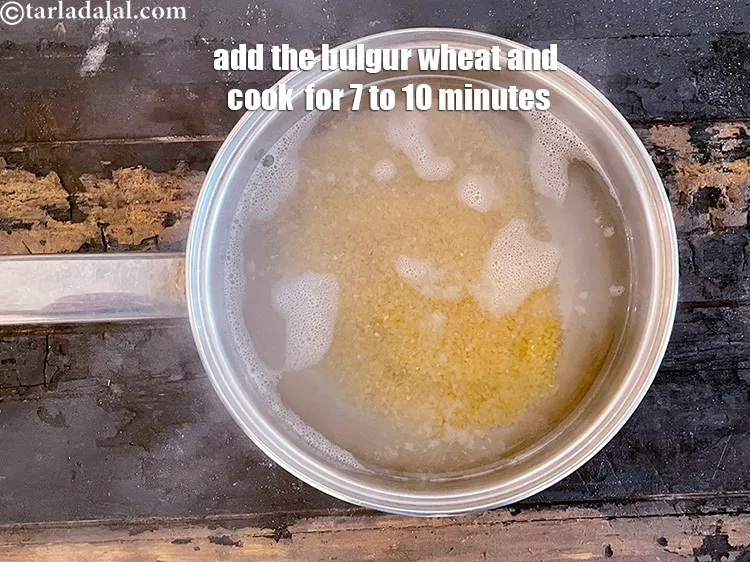 Step 18 – Add&nbsp;the bulgur wheat and cook&nbsp;&nbsp;for 7&nbsp;to 10&nbsp;minutes.&nbsp;<strong>NOTE : 1/3 cup bulgar wheat gives 1 cup …