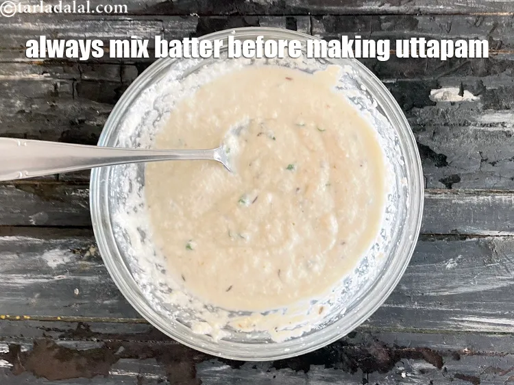 Step 36 – Always mix the batter after the resting time is over and before making the uttapam.