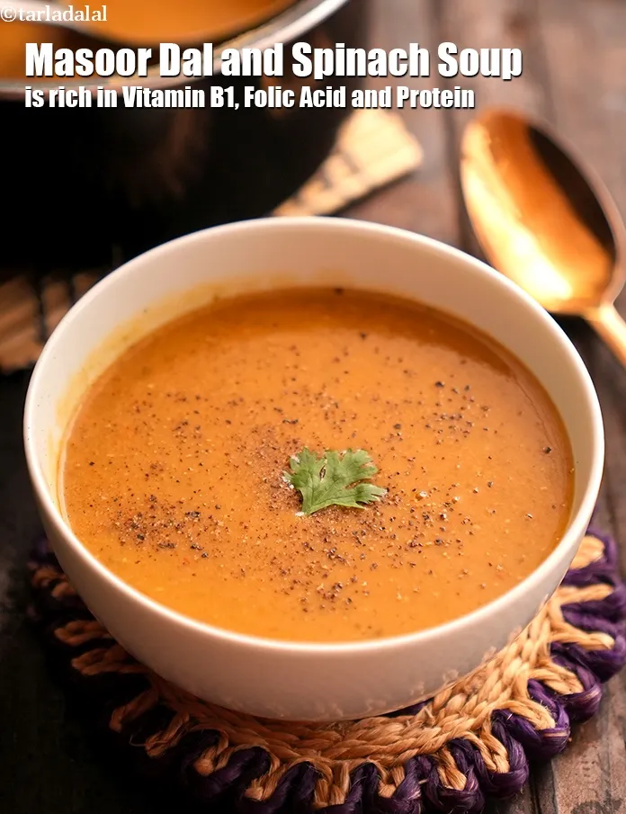 Step 29 – <strong>Masoor Dal and Spinach Soup&nbsp;is rich in below macronutrients, vitamins and minerals given in descending&nbsp;order …