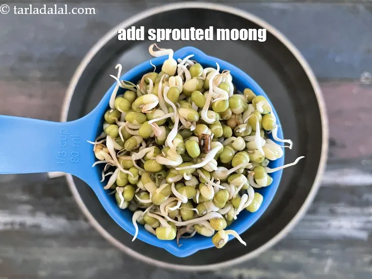 Step 6 – Add sprouted moong.