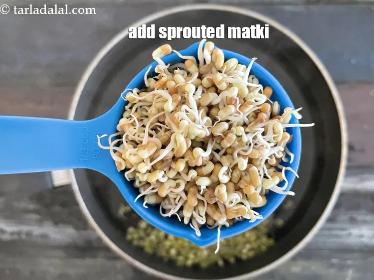 Step 7 – Add sprouted matki.