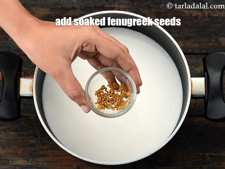 Step 18 – Add the 1/2 tsp&nbsp;<a href="https://www.tarladalal.com/glossary-fenugreek-seeds-methi-dana-methi-ke-dane-methi-seeds-991i">fenugreek (methi) seeds</a>&nbsp;, soaked for 10 minutes and drained.&nbsp;