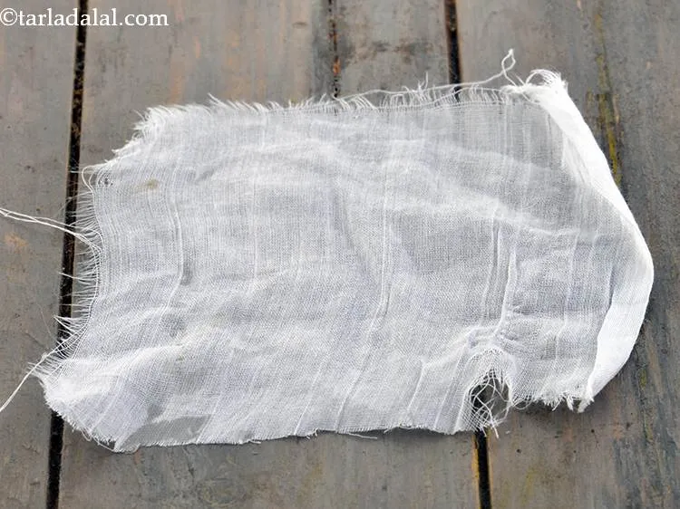 Step 4 – Take a small piece of muslin cloth.