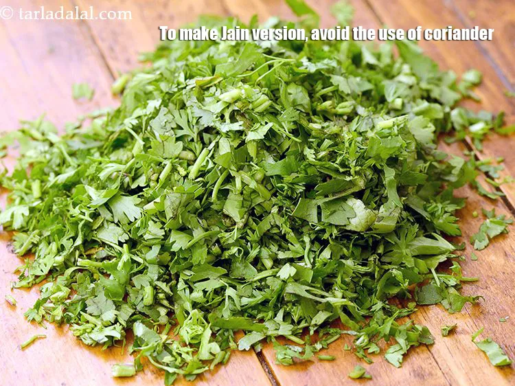 Step 4 – You can avoid the use of coriander as a garnish, to make a Jain version …