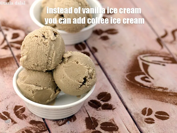 स्टेप 18 – वैनिला आइसक्रीम की जगह आप कॉफी आइसक्रीम भी डाल सकते …