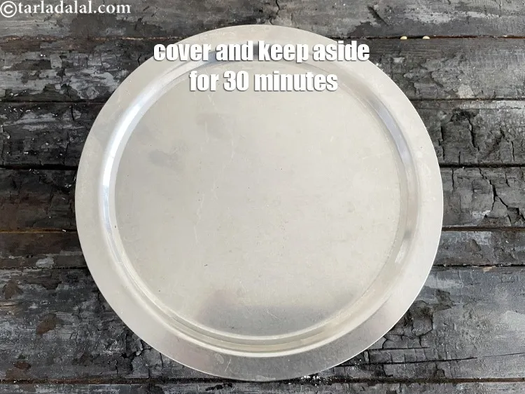 Step 9 – <meta charset="UTF-8" />Cover and keep aside for 30 minutes.&nbsp;