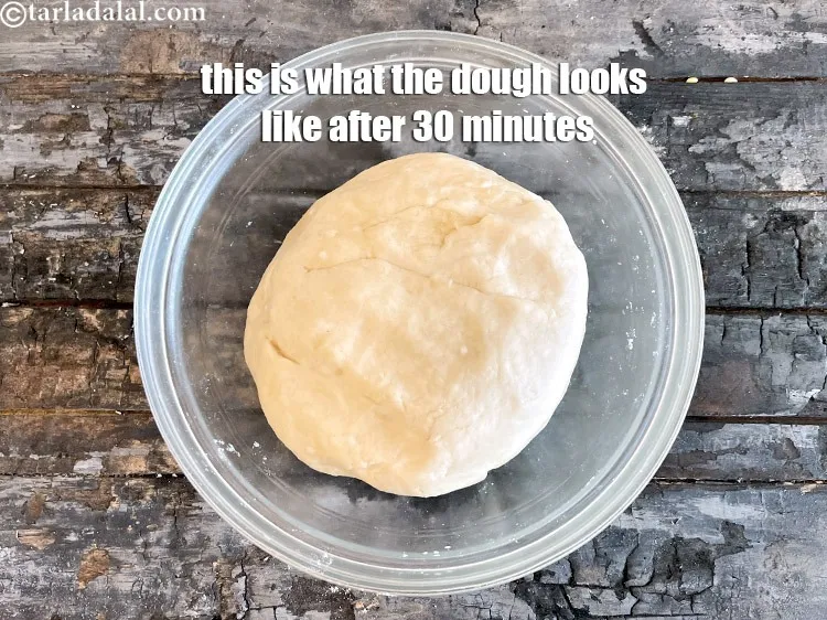 स्टेप 12 – ३० मिनट के बाद आटा इस कुछ तरह दिखता है।