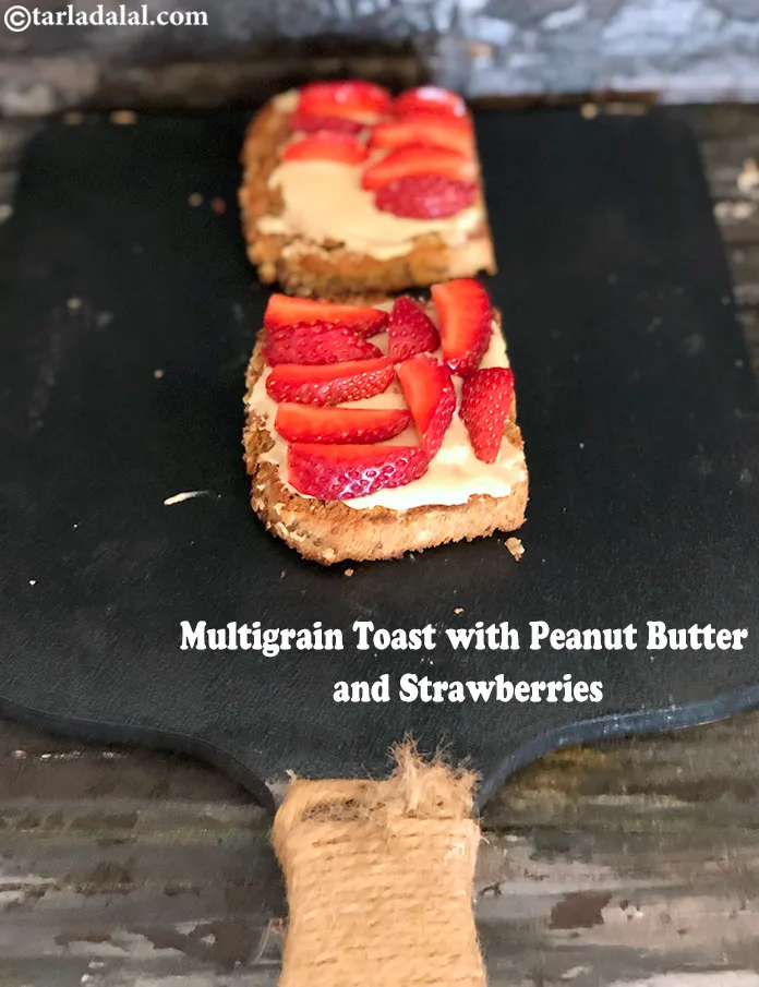 Step 8 – Serve <strong>multigrain toast with peanut butter and strawberries&nbsp;</strong>immediately.