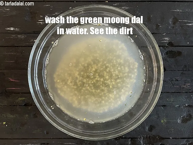 Step 6 – Wash the green moong dal. You can see the dirt.