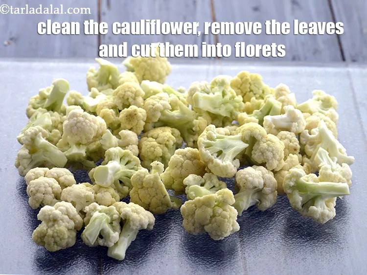Step 4 – Clean the cauliflower head, remove the leaves and cut them into medium sized (bite sized) …
