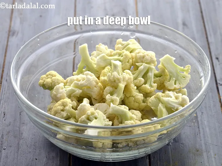Step 7 – In a deep bowl, transfer the cauliflower florets. We have used&nbsp;3 cups&nbsp;<a href="https://www.tarladalal.com/glossary-cauliflower-florets-753i">cauliflower florets</a>.&nbsp;