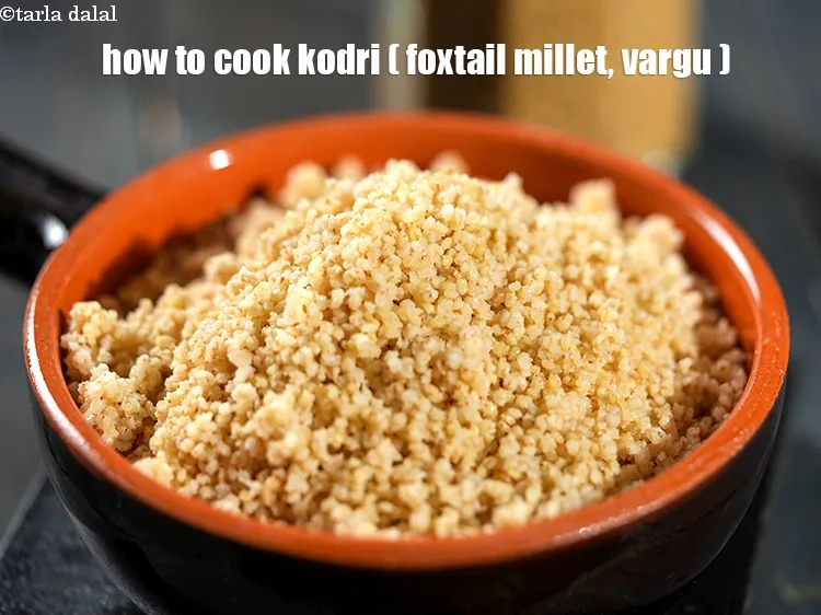 स्टेप 6 – देखें:&nbsp;<a href=""https://www.tarladalal.com/how-to-cook-kodri-foxtail-millet-varagu-hindi-43035r"" target=""_blank"">कोदरी, फॉक्सटेल बाजरा, वर्गू कैसे पकाएं।</a>