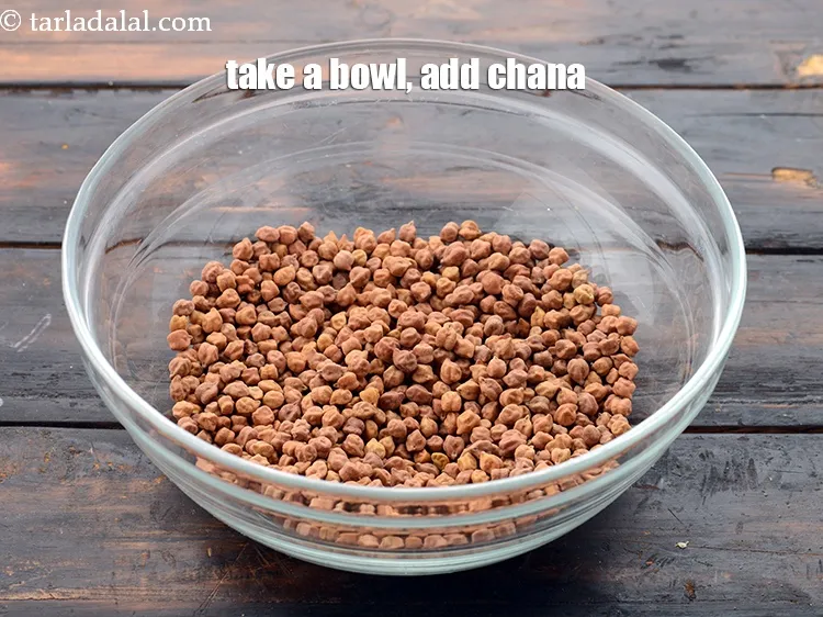 Step 4 – Take a big bowl, take approx. &frac34; cup of chana.