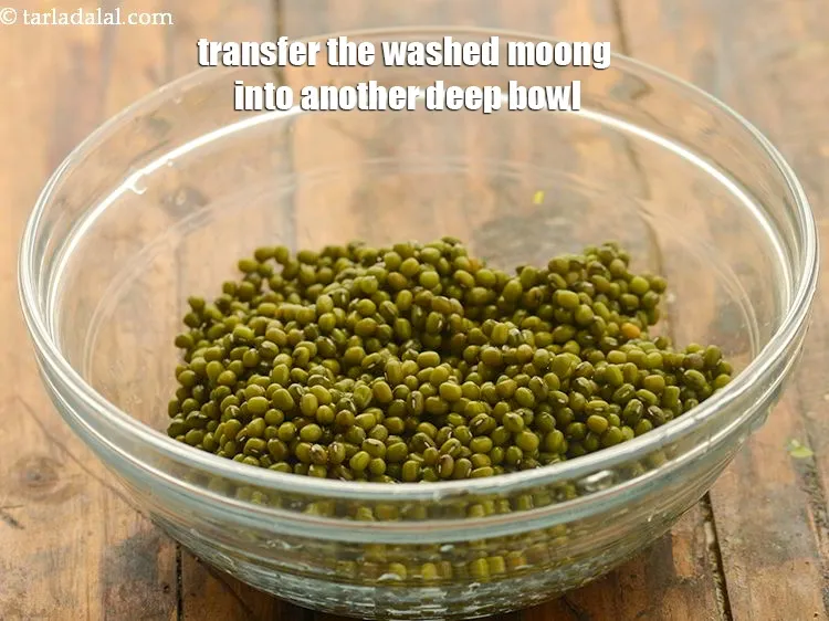 Step 7 – Transfer the washed moong into another deep bowl.