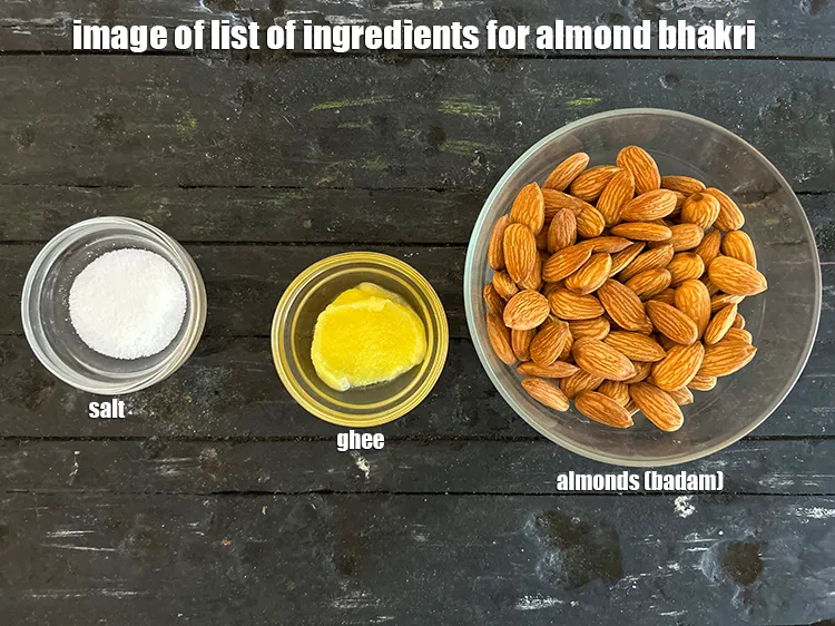 Step 2 – <strong>what is almond bhakri made of ? </strong><u><em>See below image of list of ingredients for …