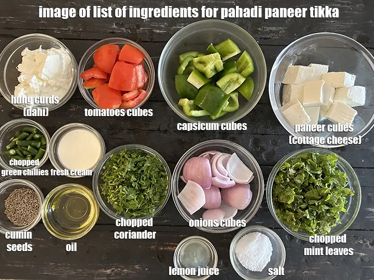 Step 2 – <strong>what is pahadi paneer tikka &nbsp;made of ?</strong><u><em><strong> </strong>See below image of list of ingredients …