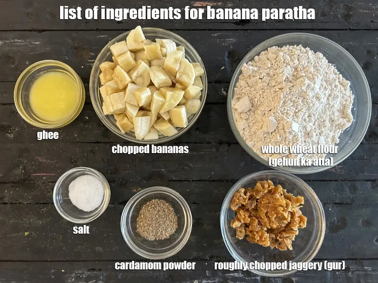 Step 2 – <strong>what is banana paratha recipe made of ? </strong><u><em>See below image of list of ingredients …