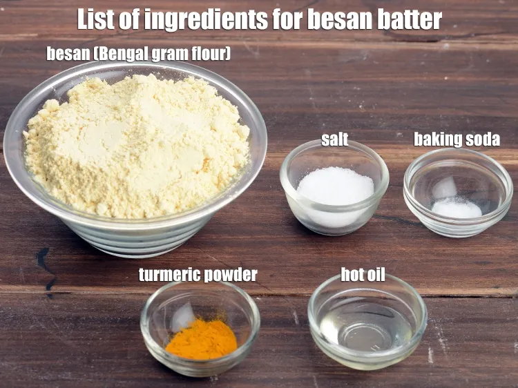 Step 3 – <strong>For the besan batter</strong>: 1&frac12; cups besan (Bengal gram flour), &frac12; tsp turmeric powder (haldi), …