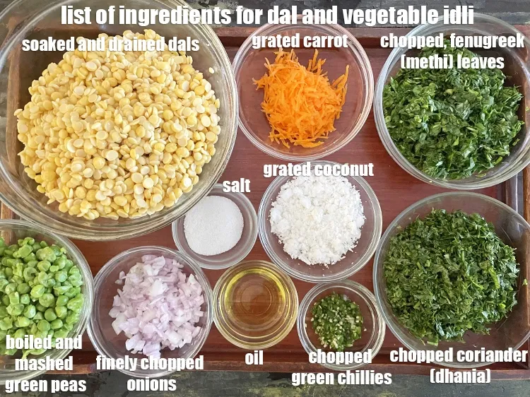 Step 2 – <strong>what is dal and vegetable idli made of ?</strong> <u><em>See below iamge of list of …