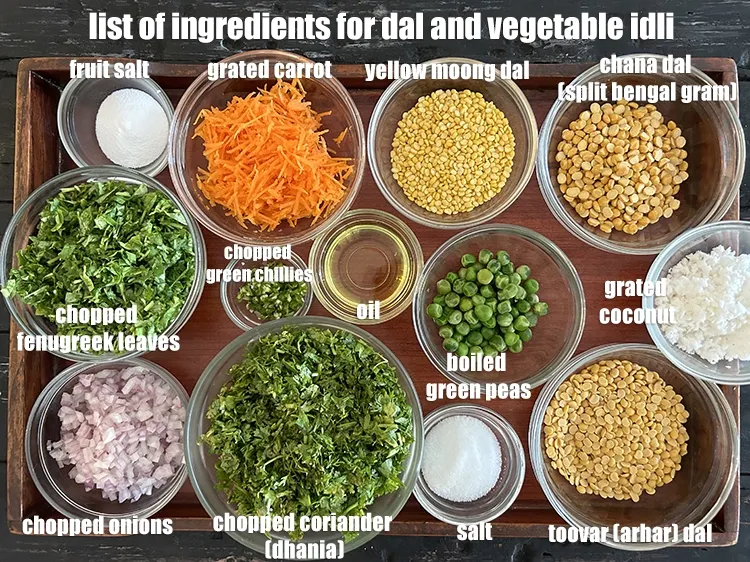 Step 2 – <strong>what is dal and vegetable idli made of ?</strong> <u><em>See below list of ingredients image …