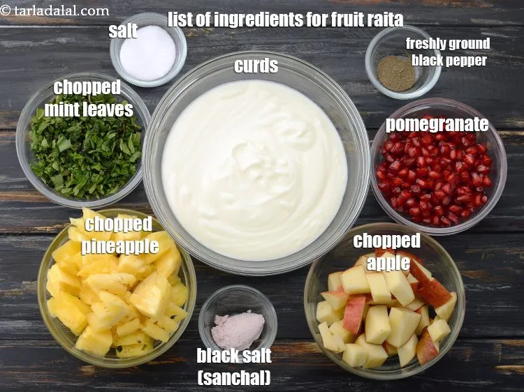 Step 2 – Fruit raita is made of 1 cup&nbsp;<a href="https://www.tarladalal.com/glossary-chopped-apple-56i">chopped apple</a>,&nbsp;1 cup&nbsp;<a href="https://www.tarladalal.com/glossary-chopped-pineapple-89i">chopped pineapple</a>&nbsp;and&nbsp;1/2 cup&nbsp;<a href="https://www.tarladalal.com/glossary-pomegranate-anar-587i">pomegranate (anar)</a>.<br …