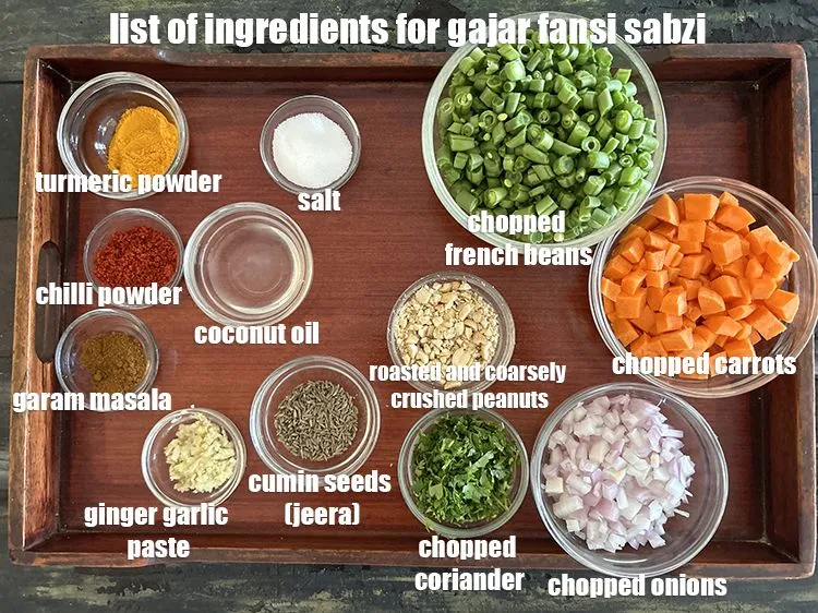 Step 2 – <strong>what is gajar fansi sabzi made of ?</strong><u><em><strong> </strong>See below image of list of ingredients …