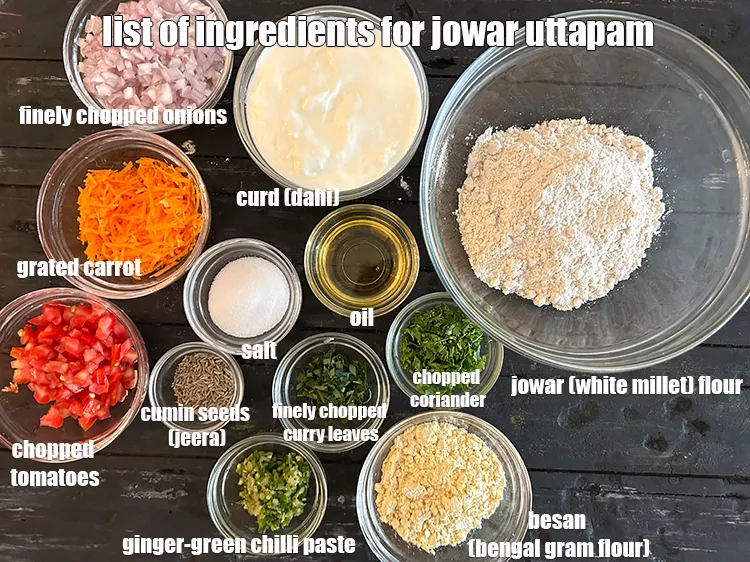 Step 2 – <strong>what is jowar uttapam made of?</strong> <u><em>See below image of list of ingredients for jowar …