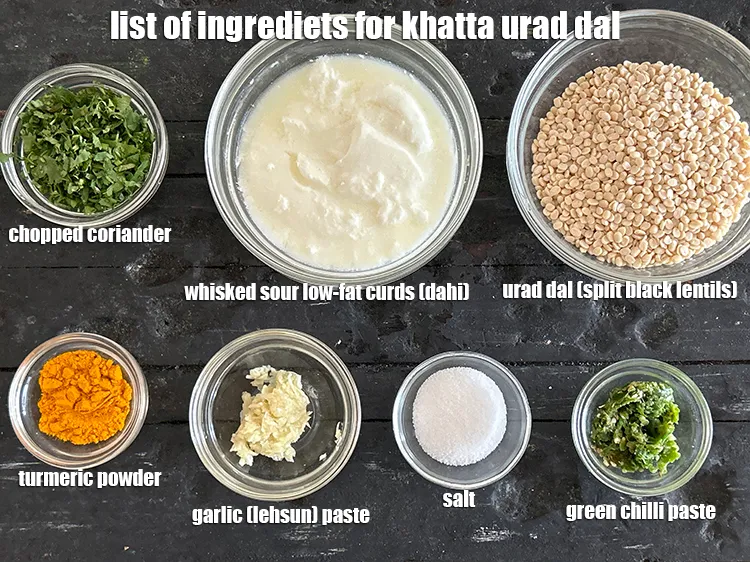 Step 2 – <strong>what is khatta urad dal made of ? </strong><u><em>See below image of list of ingredients …
